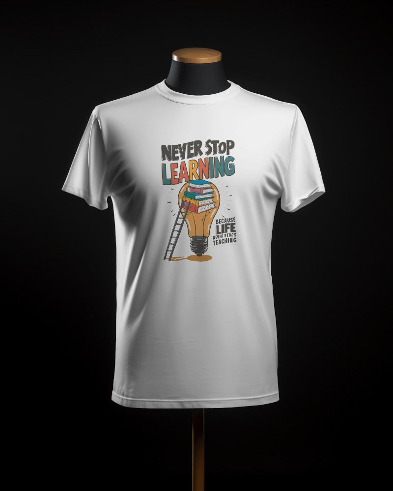 Never Stop Learning Motivational Quote Unisex Half Sleeve T-Shirt