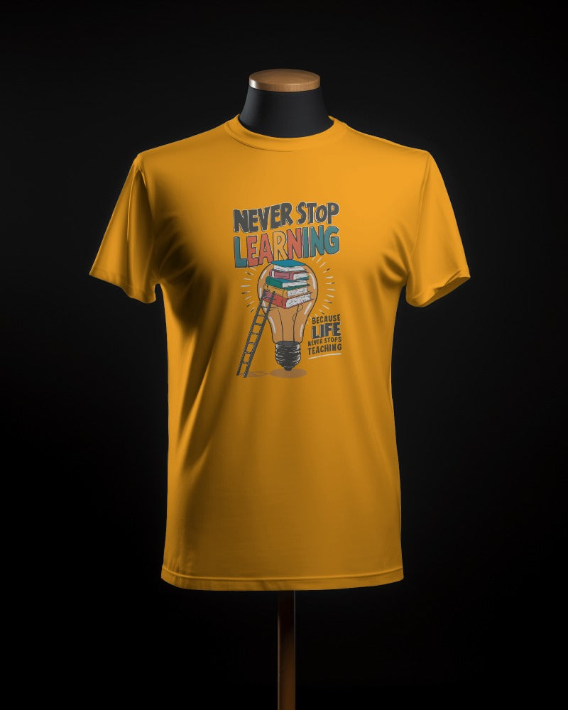 Never Stop Learning Motivational Quote Unisex Half Sleeve T-Shirt